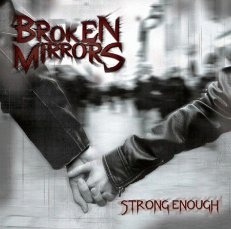 Broken Mirrors : Strong Enough